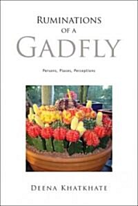 Ruminations of a Gadfly: Persons, Places, Perceptions (Hardcover)
