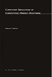 Computer Simulation of Competitive Market Response (Paperback)