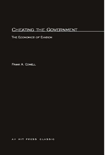 Cheating the Government: The Economics of Evasion (Paperback, Revised)