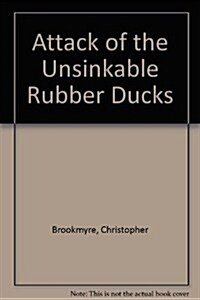 Attack of the Unsinkable Rubber Ducks (Audio Cassette)