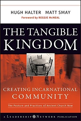 The Tangible Kingdom: Creating Incarnational Community (Hardcover)