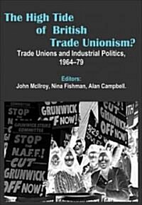 The High Tide of British Trade Unionism: Trade Unions and Industrial Politics, 1964-79 (Paperback)