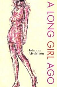 A Long Girl Ago (Paperback)