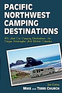 Pacific Northwest Camping Destinations (Paperback, 2nd)