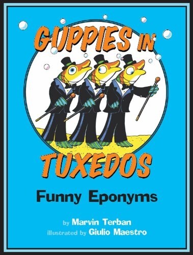 Guppies in Tuxedos: Funny Eponyms (Paperback)