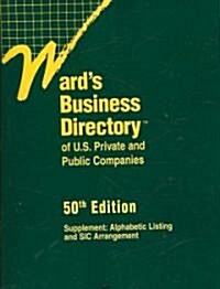 Wards Business Directory of U.S. Private and Public Companies (Paperback, 50th, Supplement)