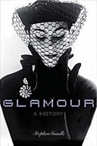 Glamour : A History (Hardcover)
