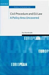 Civil Procedure and EU Law : A Policy Area Uncovered (Hardcover)