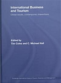 International Business and Tourism : Global Issues, Contemporary Interactions (Hardcover)