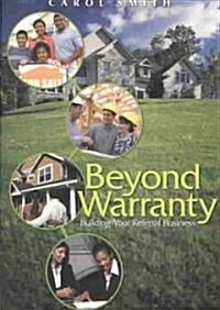 Beyond Warranty: Building Your Referral Business [With CDROM] (Paperback)