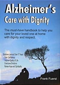Alzheimers Care with Dignity (Paperback)