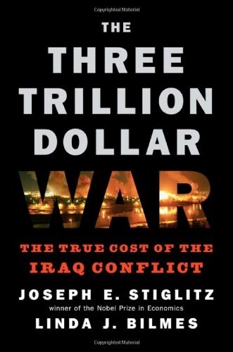 The Three Trillion Dollar War: The True Cost of the Iraq Conflict (Hardcover)