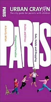 Urban Crayon Paris: The City Guide for Parents with Children (Paperback)