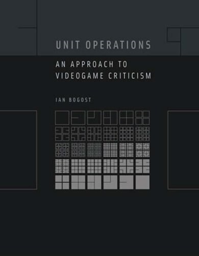 Unit Operations: An Approach to Videogame Criticism (Paperback)