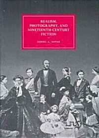 Realism, Photography and Nineteenth-Century Fiction (Hardcover)