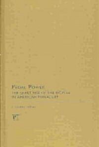 Pedal Power : The Quiet Rise of the Bicycle in American Public Life (Hardcover)