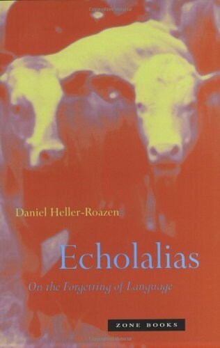Echolalias: On the Forgetting of Language (Paperback)