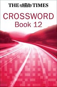 The Times Cryptic Crossword Book 12 : 80 World-Famous Crossword Puzzles (Paperback)