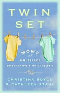 Twin Set: Moms of Multiples Share Survive & Thrive Secrets (Paperback)