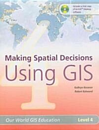 Making Spatial Decisions Using GIS (Paperback, CD-ROM, Illustrated)
