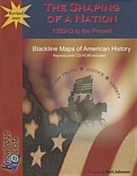 The Shaping of a Nation: Blackline Maps of American History: 1000 AD - The Present (Paperback)