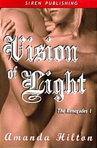 Vision of Light, the Renegades 1 (Paperback)