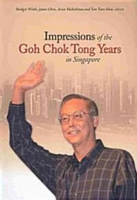 Impressions of the Goh Chok Tong Years in Singapore (Paperback)