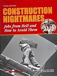 Construction Nightmares: Jobs from Hell & How to Avoid Them 3rd Edition (Paperback, 3)