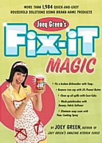 Joey Greens Fix-It Magic: More Than 1,971 Quick-And-Easy Household Solutions Using Brand-Name Products (Paperback)