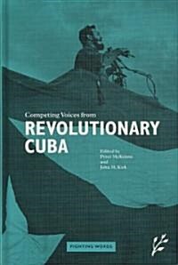 Competing Voices from Revolutionary Cuba: Fighting Words (Hardcover)