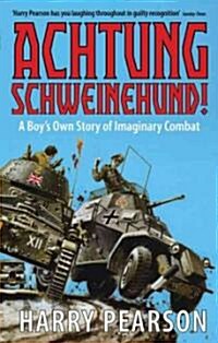 Achtung Schweinehund! : A Boys Own Story of Imaginary Combat (Paperback)
