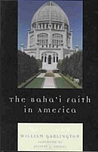 The Bahai Faith in America (Paperback)