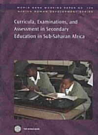 Curricula, Examinations, and Assessment in Secondary Education in Sub-Saharan Africa: Volume 128 (Paperback)