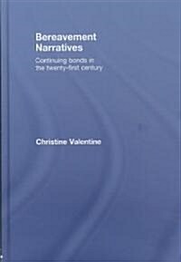 Bereavement Narratives : Continuing Bonds in the Twenty-first Century (Hardcover)