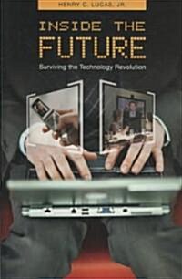 [중고] Inside the Future: Surviving the Technology Revolution (Hardcover)
