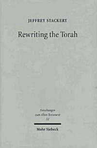 Rewriting the Torah: Literary Revision in Deuteronomy and the Holiness Legislation (Hardcover)