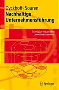 Nachhaltige Unternehmensf?rung: Grundz?e Industriellen Umweltmanagements (Paperback, 2008)