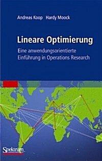 Lineare Optimierung - Eine Anwendungsorientierte Einfuhrung In Operations Research (Paperback)