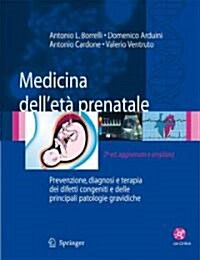 Medicina Dell??Prenatale: Prevenzione, Diagnosi E Terapia Dei Difetti Congeniti E Delle Principali Patologie Gravidiche [With CDROM] (Hardcover, 2)