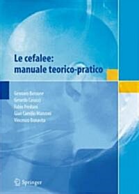 Le Cefalee: Manuale Teorico-Pratico (Paperback)