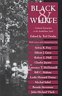 Black and White: Cultural Interaction in the Antebellum South (Paperback)