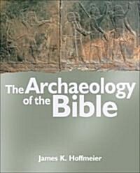 The Archaeology of the Bible (Hardcover)