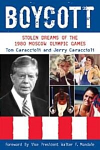 Boycott: Stolen Dreams of the 1980 Moscow Olympic Games (Hardcover)