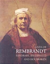 Lives of Rembrandt : Sandrart, Baldinucci and Houbraken (Paperback)