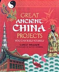 Great Ancient China Projects: You Can Build Yourself (Paperback)