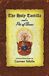 The Holy Tortilla and a Pot of Beans (Paperback, None)