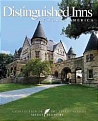 Distinguished Inns of North America: A Collection of the Finest Inns of Select Registry (Hardcover)
