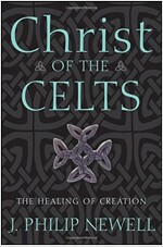 Christ of the Celts: The Healing of Creation (Hardcover)