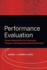 Performance Evaluation: Proven Approaches for Improving Program and Organizational Performance (Paperback)