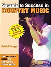 Secrets to Success in Country Music (Paperback)